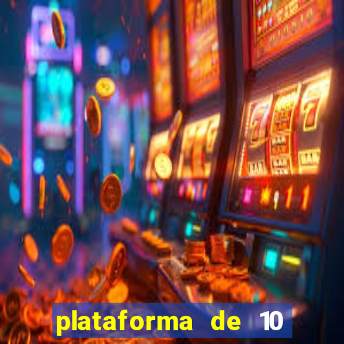 plataforma de 10 reais tigre